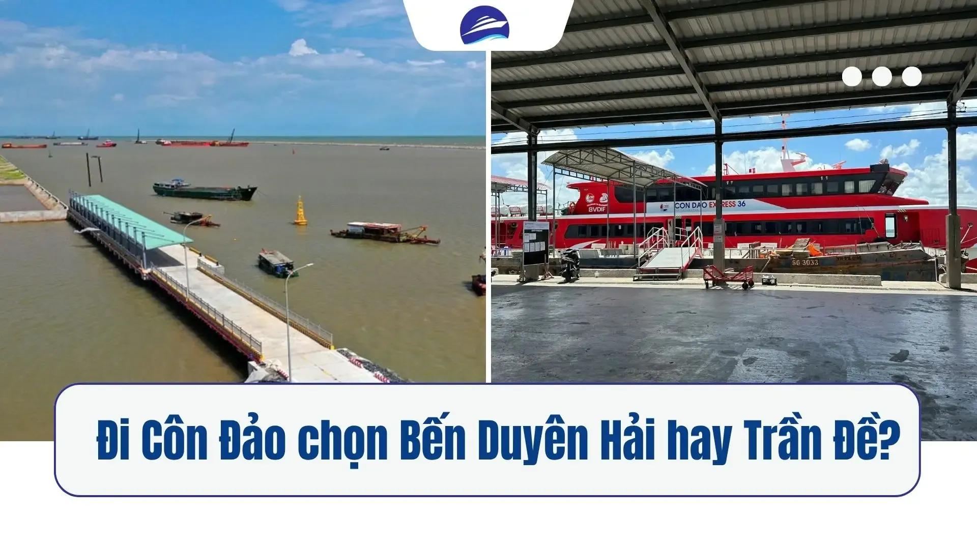 Đi Côn Đảo Nên Chọn Bến Duyên Hải Hay Trần Đề