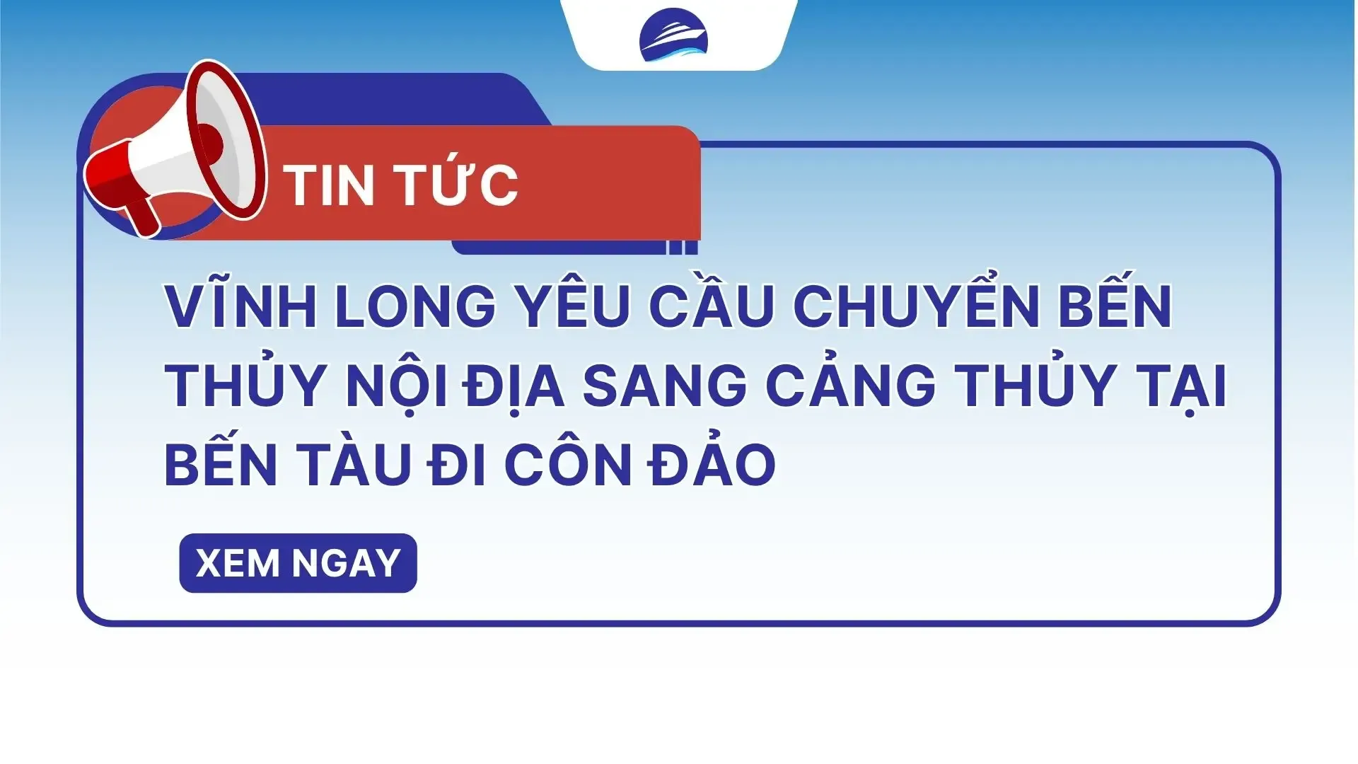 Vĩnh Long yêu cầu chuyển bến thủy nội địa sang cảng thủy tại bến tàu đi Côn Đảo