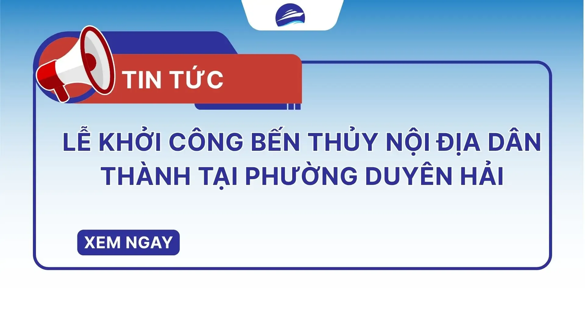 Lễ khởi công Bến thủy nội địa Dân Thành tại phường Duyên Hải