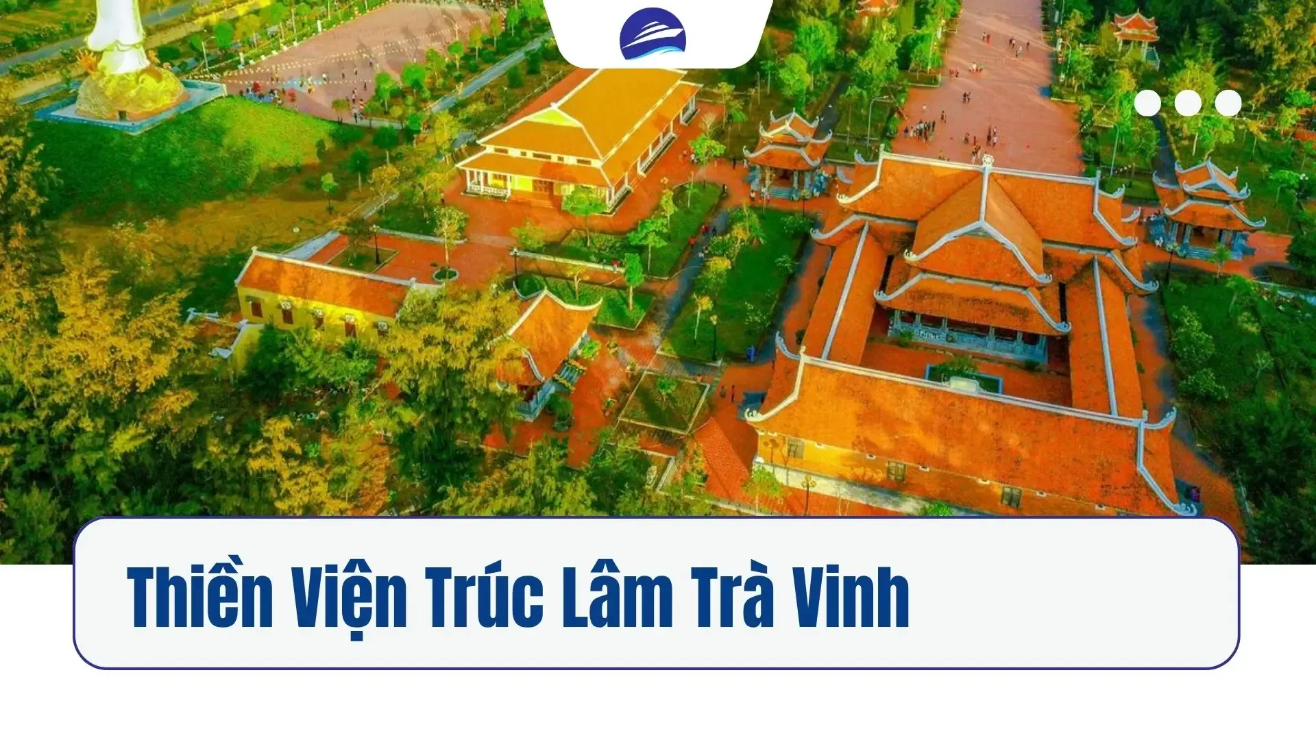 Thiền viện Trúc Lâm Trà Vinh - Địa chỉ và đường đi từ Cảng Duyên Hải